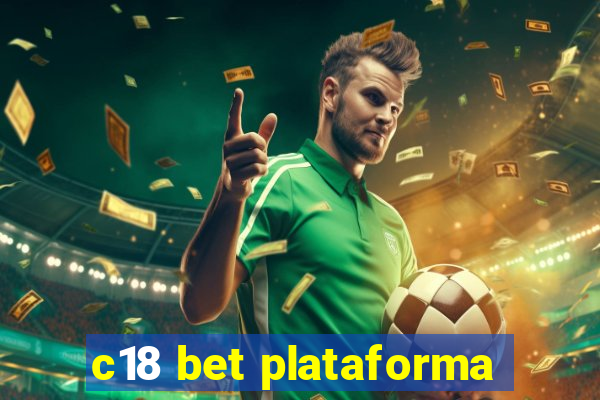 c18 bet plataforma